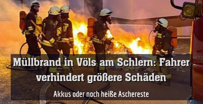 Akkus oder noch heiße Aschereste