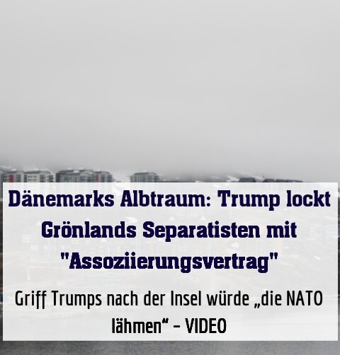 Griff Trumps nach der Insel würde „die NATO lähmen“ – VIDEO