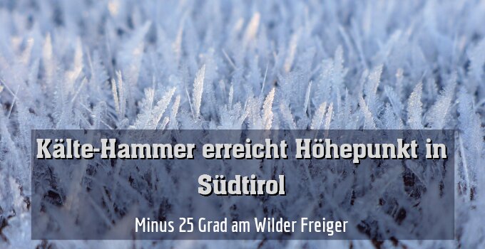 Minus 25 Grad am Wilder Freiger