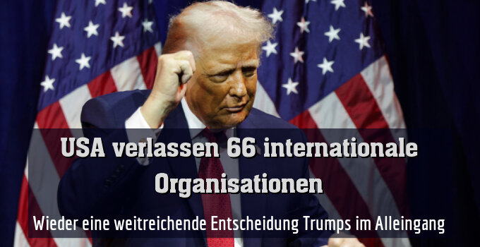 Wieder eine weitreichende Entscheidung Trumps im Alleingang