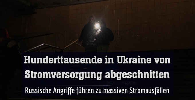 Russische Angriffe führen zu massiven Stromausfällen