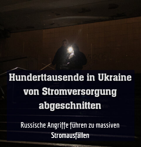 Russische Angriffe führen zu massiven Stromausfällen