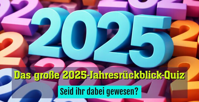 Seid ihr dabei gewesen?