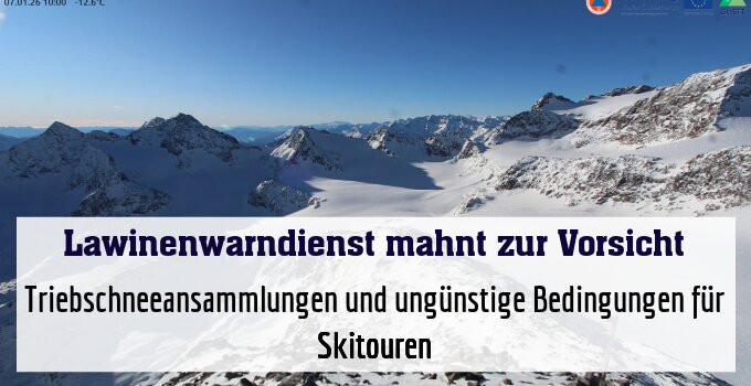 Triebschneeansammlungen und ungünstige Bedingungen für Skitouren