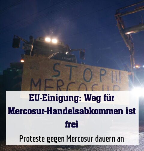 Proteste gegen Mercosur dauern an