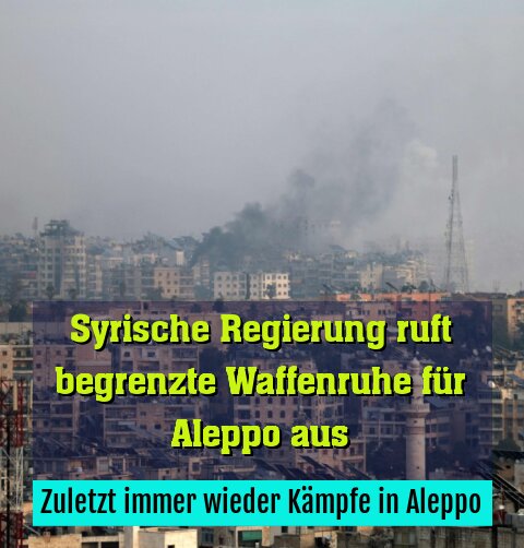 Zuletzt immer wieder Kämpfe in Aleppo
