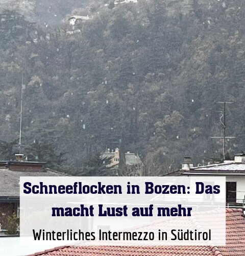 Winterliches Intermezzo in Südtirol