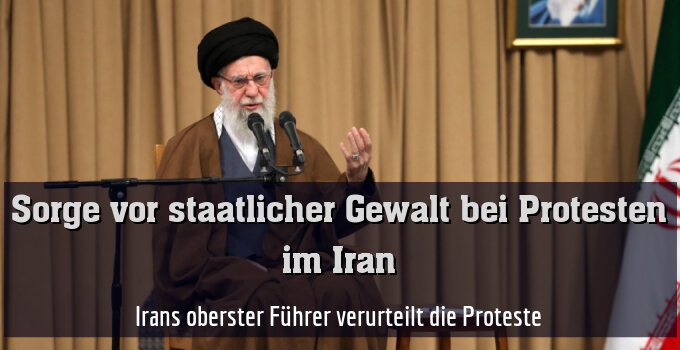 Irans oberster Führer verurteilt die Proteste