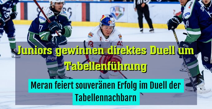 Meran feiert souveränen Erfolg im Duell der Tabellennachbarn