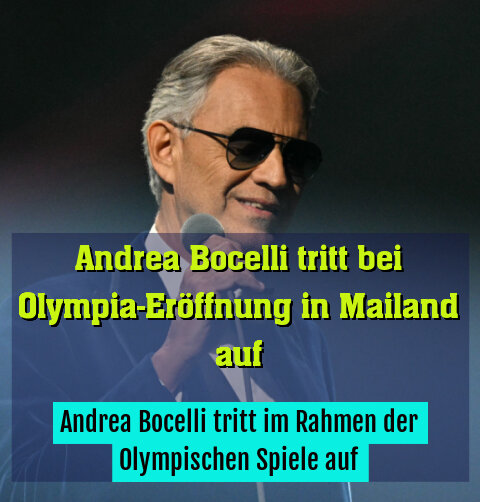 Andrea Bocelli tritt im Rahmen der Olympischen Spiele auf