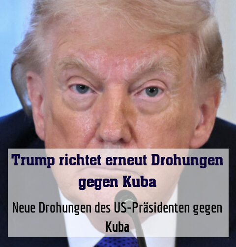 Neue Drohungen des US-Präsidenten gegen Kuba