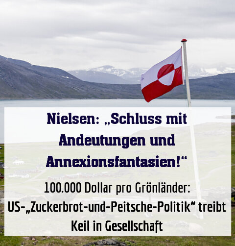 100.000 Dollar pro Grönländer: US-„Zuckerbrot-und-Peitsche-Politik“ treibt Keil in Gesellschaft