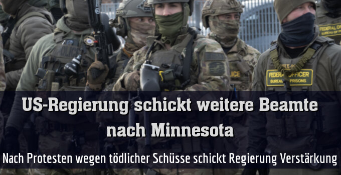 Nach Protesten wegen tödlicher Schüsse schickt Regierung Verstärkung