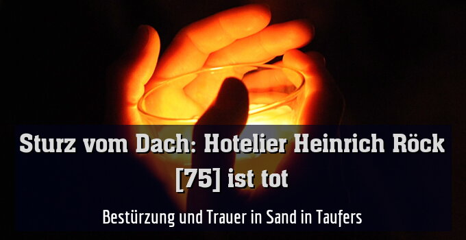 Bestürzung und Trauer in Sand in Taufers
