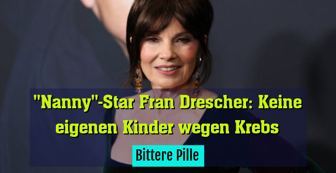 Hollywoodstar Fran Drescher erhielt mit 42 Jahres Krebsdiagnose