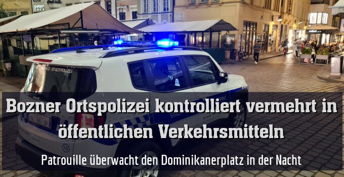 Patrouille überwacht den Dominikanerplatz in der Nacht