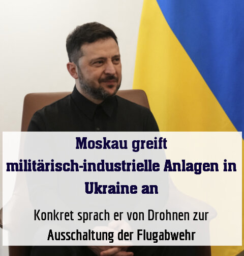 Selenskyj sprach von Drohnen zur Ausschaltung der Flugabwehr