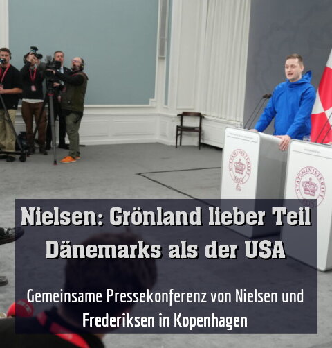 Gemeinsame Pressekonferenz von Nielsen und Frederiksen in Kopenhagen