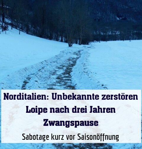 Sabotage kurz vor Saisonöffnung