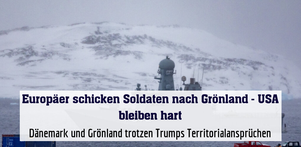 Dänemark und Grönland trotzen Trumps Territorialansprüchen