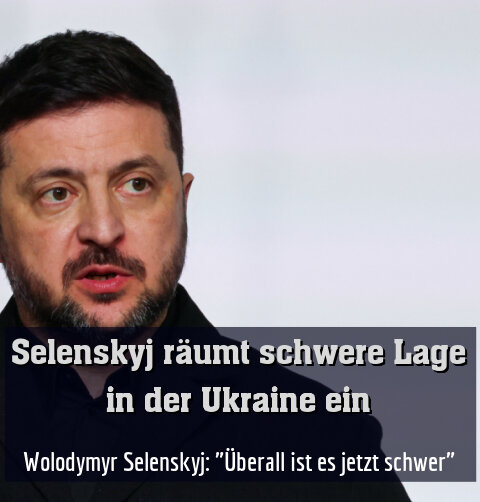 Wolodymyr Selenskyj: "Überall ist es jetzt schwer"