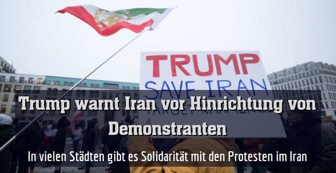 In vielen Städten gibt es Solidarität mit den Protesten im Iran