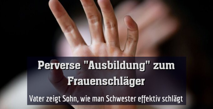 Vater zeigt Sohn, wie man Schwester effektiv schlägt
