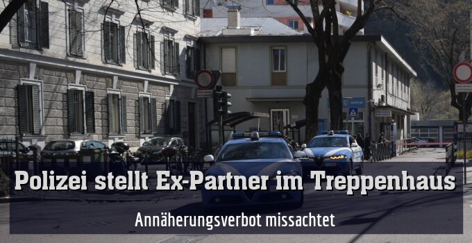 Annäherungsverbot missachtet