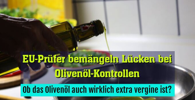 Ob das Olivenöl auch wirklich extra vergine ist?