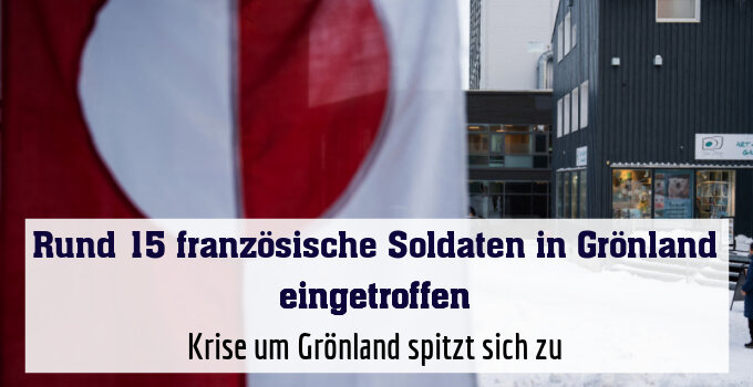 Krise um Grönland spitzt sich zu