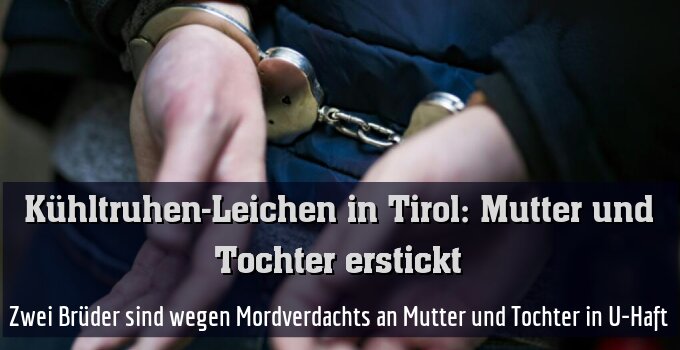 Zwei Brüder sind wegen Mordverdachts an Mutter und Tochter in U-Haft