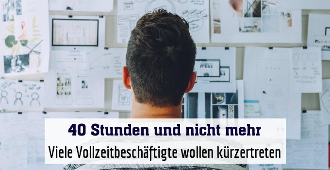 Viele Vollzeitbeschäftigte wollen kürzertreten