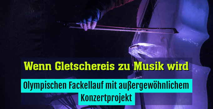 Olympischen Fackellauf mit außergewöhnlichem Konzertprojekt