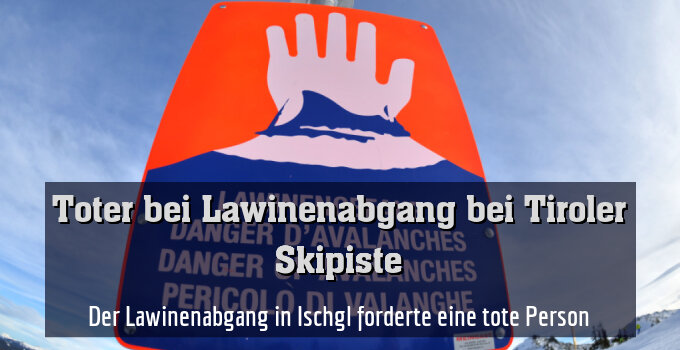 Der Lawinenabgang in Ischgl forderte eine tote Person