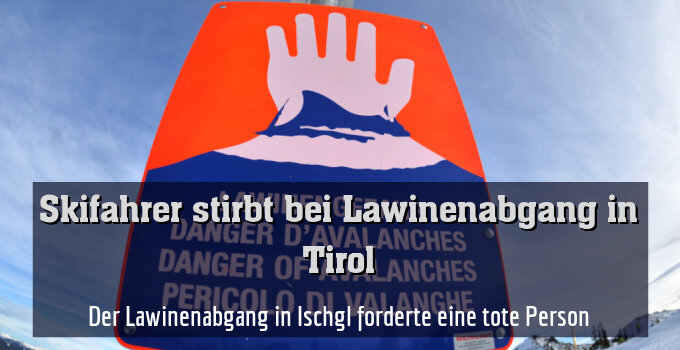 Der Lawinenabgang in Ischgl forderte eine tote Person