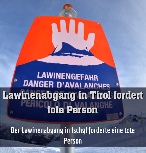 Der Lawinenabgang in Ischgl forderte eine tote Person