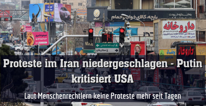 Laut Menschenrechtlern keine Proteste mehr seit Tagen