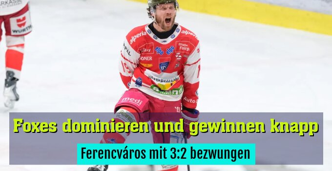 Ferencváros mit 3:2 bezwungen