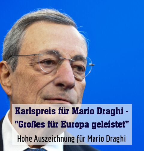 Hohe Auszeichnung für Mario Draghi