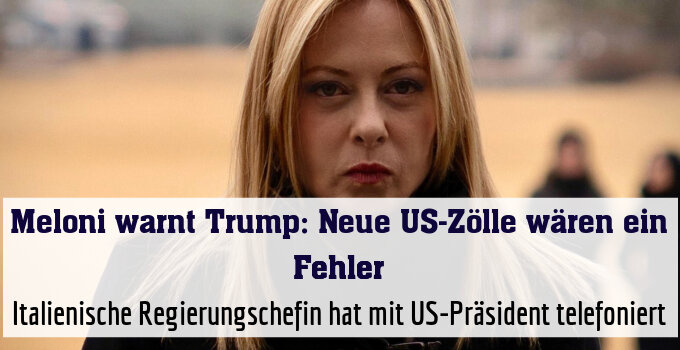 Italienische Regierungschefin hat mit US-Präsident telefoniert
