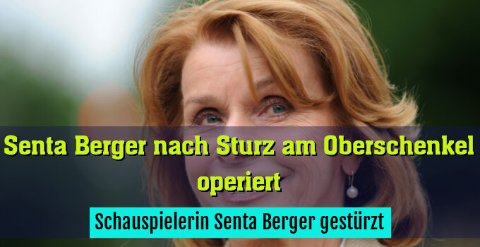 Schauspielerin Senta Berger gestürzt