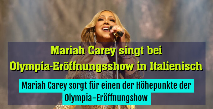 Mariah Carey sorgt für einen der Höhepunkte der Olympia-Eröffnungshow