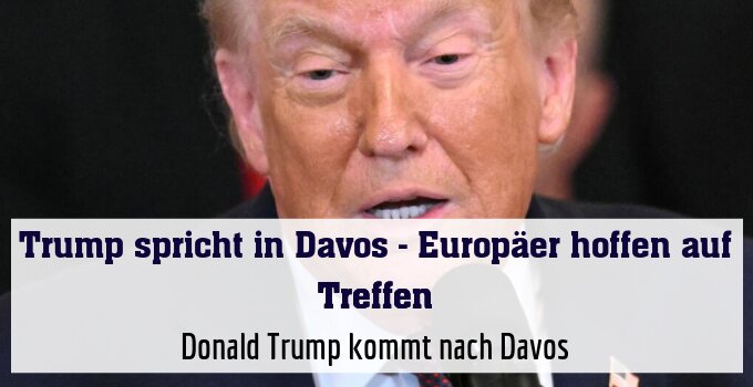 Donald Trump kommt nach Davos