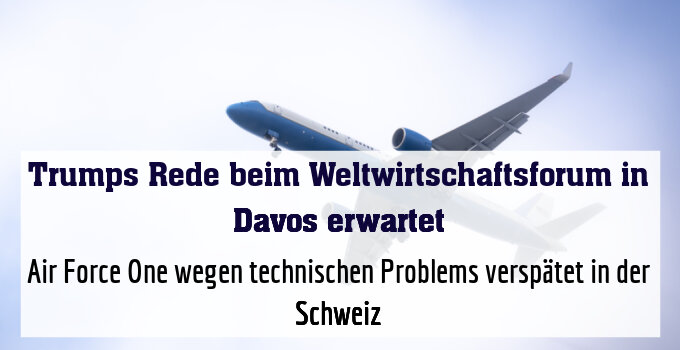 Air Force One wegen technischen Problems verspätet in der Schweiz