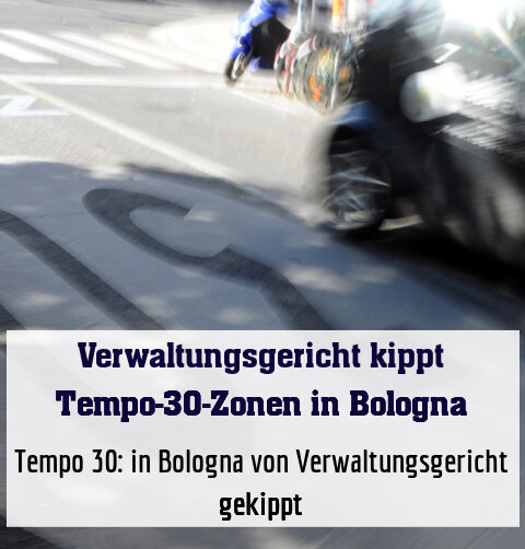 Tempo 30: in Bologna von Verwaltungsgericht gekippt