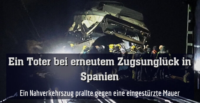 Ein Nahverkehrszug prallte gegen eine eingestürzte Mauer