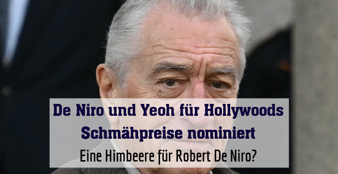 Eine Himbeere für Robert De Niro?