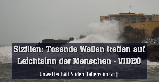 Unwetter hält Süden Italiens im Griff