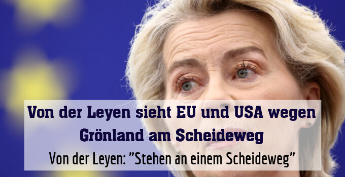 Von der Leyen: "Stehen an einem Scheideweg"