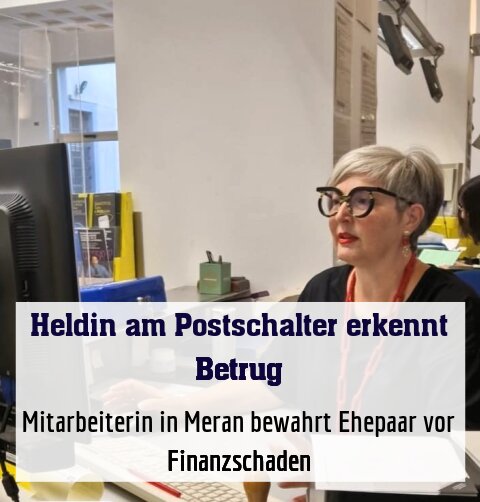 Mitarbeiterin in Meran bewahrt Ehepaar vor Finanzschaden